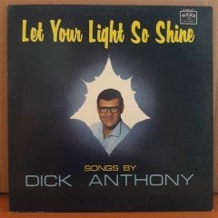 DICK ANTHONY - LET YOUR LIGHT SO SHINE - LP 2.EL PLAK