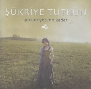 ŞÜKRİYE TUTKUN - GÜCÜM YETENE KADAR (2004) - CD COPY CONTROL SIFIR