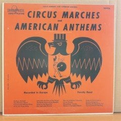 CIRCUS MARCHES AND AMERICAN ANTHEMS (1954) - LP 2.EL PLAK
