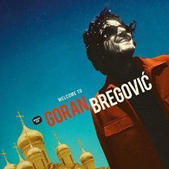 GORAN BREGOVIC - WELCOME TO (2009) - LP SIFIR