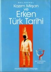KAZIM MİRŞAN VE ERKEN TÜRK TARİHİ - TURGAY TÜFEKÇİOĞLU - BELGESEL DVD 2.EL