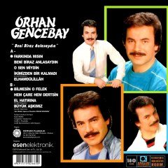 ORHAN GENCEBAY - BENİ BİRAZ ANLASAYDIN (1985) - LP 2021 BASIM SIFIR PLAK