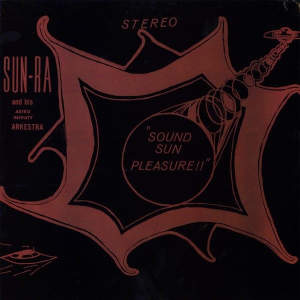 SUN RA AND HIS ASTRO INFINITY ARKESTRA – SOUND SUN PLEASURE!! (1970) - LP SIFIR PLAK