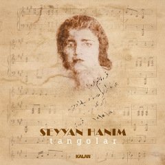 SEYYAN HANIM - TANGOLAR - LP 2019 BASIM SIFIR PLAK