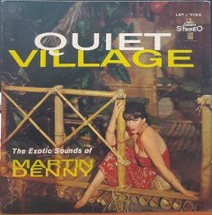 QUIET VILLAGE - THE EXOTIC SOUNDS OF MARTIN DENNY - PLAK 2.EL