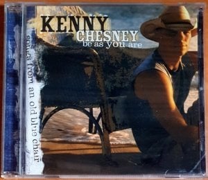 KENNY CHESNEY - BE AS YOU ARE [SONGS FROM AN OLD BLUE CHAIR] (2004) - HDCD 2.EL
