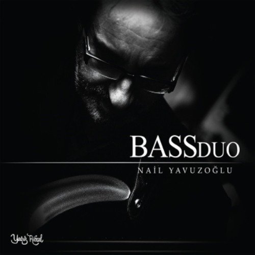 NAİL YAVUZOĞLU - BASS DUO (2015) - CD SIFIR