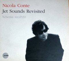 NICOLA CONTE - JET SOUNDS REVISITED / THIEVERY CORPORATION, KYOTO JAZZ MASSIVE, KOOP, NUSPIRIT HELSINKI (2002) SCHEMA RECORDS CD 2.EL