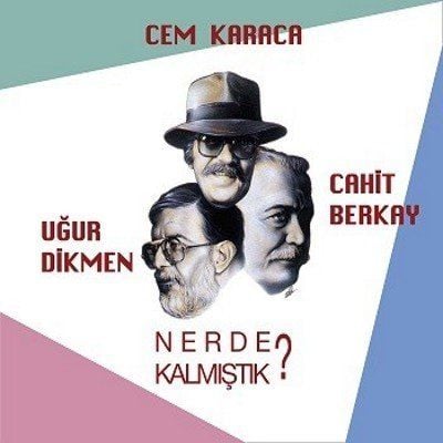 CEM KARACA CAHİT BERKAY UĞUR DİKMEN - NERDE KALMIŞTIK (1992) - LP 2024 BASIM ISLAK ISLAK SIFIR PLAK