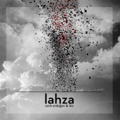 CENK ERDOĞAN MEHMET İKİZ - LAHZA (2017) - CD SIFIR