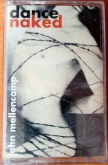 JOHN MELLENCAMP - DANCE NAKED (1994) YONCA CASSETTE MADE IN TURKEY ''NEW''