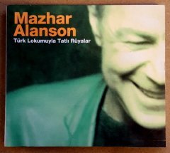 MAZHAR ALANSON TÜRK LOKUMUYLA TATLI RÜYALAR (2002) CD UNIVERSAL BASKI DIGIPACK 2.EL