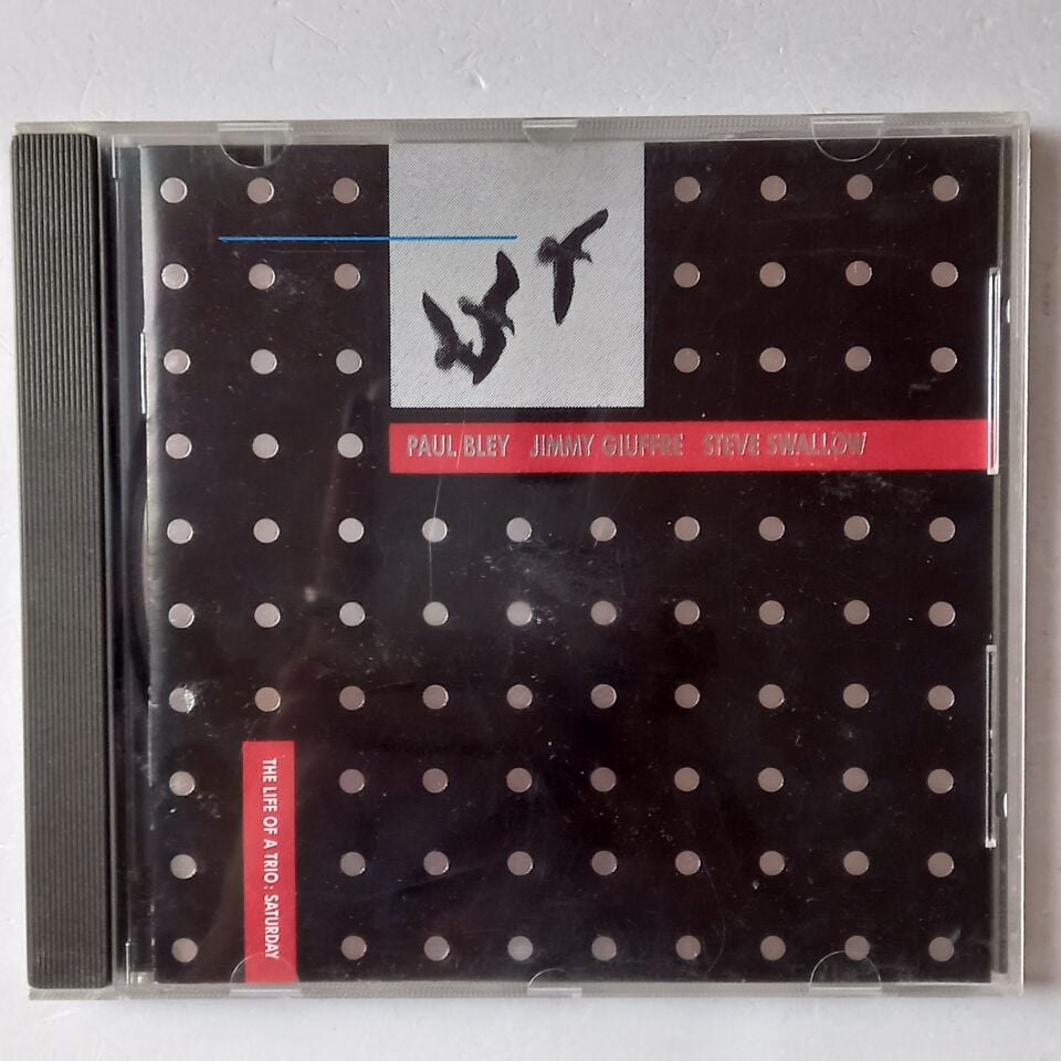 PAUL BLEY, JIMMY GIUFFRE, STEVE SWALLOW – THE LIFE OF A TRIO: SATURDAY (1990) - CD 2.EL