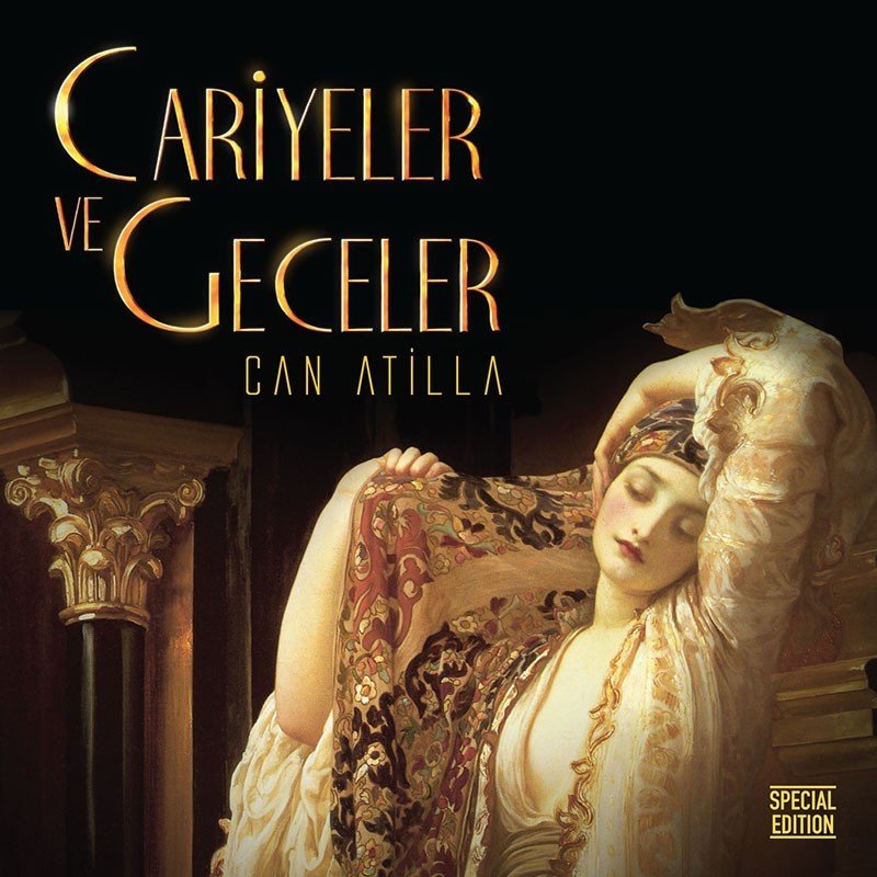 CAN ATİLLA - CARİYELER VE GECELER - LP 2017 NEW AGE SIFIR