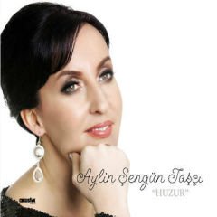 AYLİN ŞENGÜN TAŞÇI HUZUR CD SANAT MÜZİĞİ SIFIR
