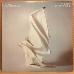 GROVER WASHINGTON JR - THE BEST IS YET TO COME (1982) 2.EL PLAK
