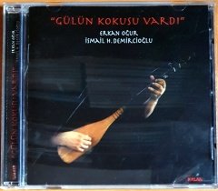 GÜLÜN KOKUSU VARDI / ERKAN OĞUR, İSMAİL H. DEMİRCİOĞLU (1998) - CD KALAN MÜZİK 2.EL
