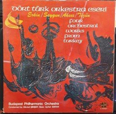 DÖRT TÜRK ORKESTRA ESERİ - ERKİN, SAYGUN, AKSES, TÜZÜN, BUDAPEST PHILHARMONIC ORCHESTRA, AYHAN BARAN, HİKMET ŞİMŞEK - 2.EL PLAK
