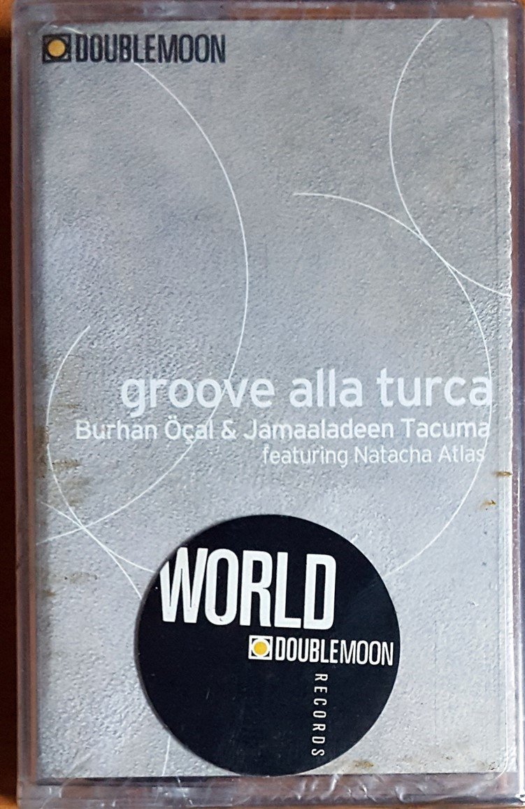 BURHAN ÖÇAL & JAMAALADEEN TACUMA FEAT. NATACHA ATLAS - GROOVE ALLA TURCA (1998) DOUBLEMOON KASET SIFIR