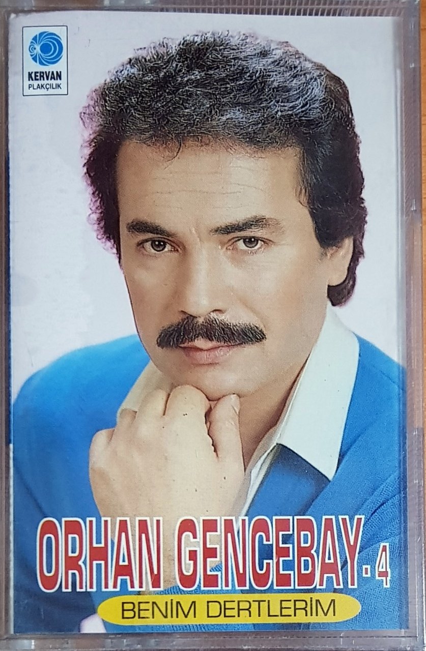 ORHAN GENCEBAY - 4 / BENİM DERTLERİM / KERVAN KASET SIFIR