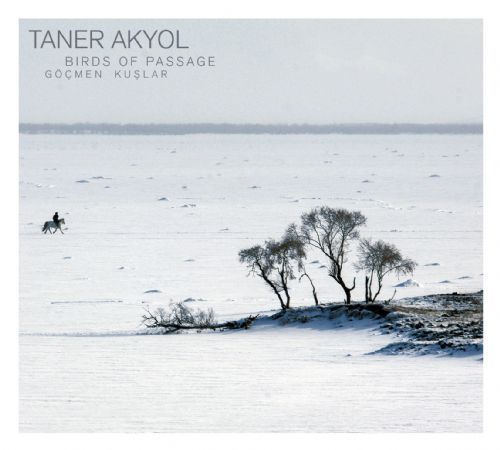 TANER AKYOL - GÖÇMEN KUŞLAR BIRDS OF PASSAGE (2007) - DIGIPACK CD SIFIR