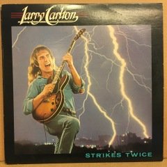 LARRY CARLTON - STRIKES TWICE 1980 2.EL PLAK