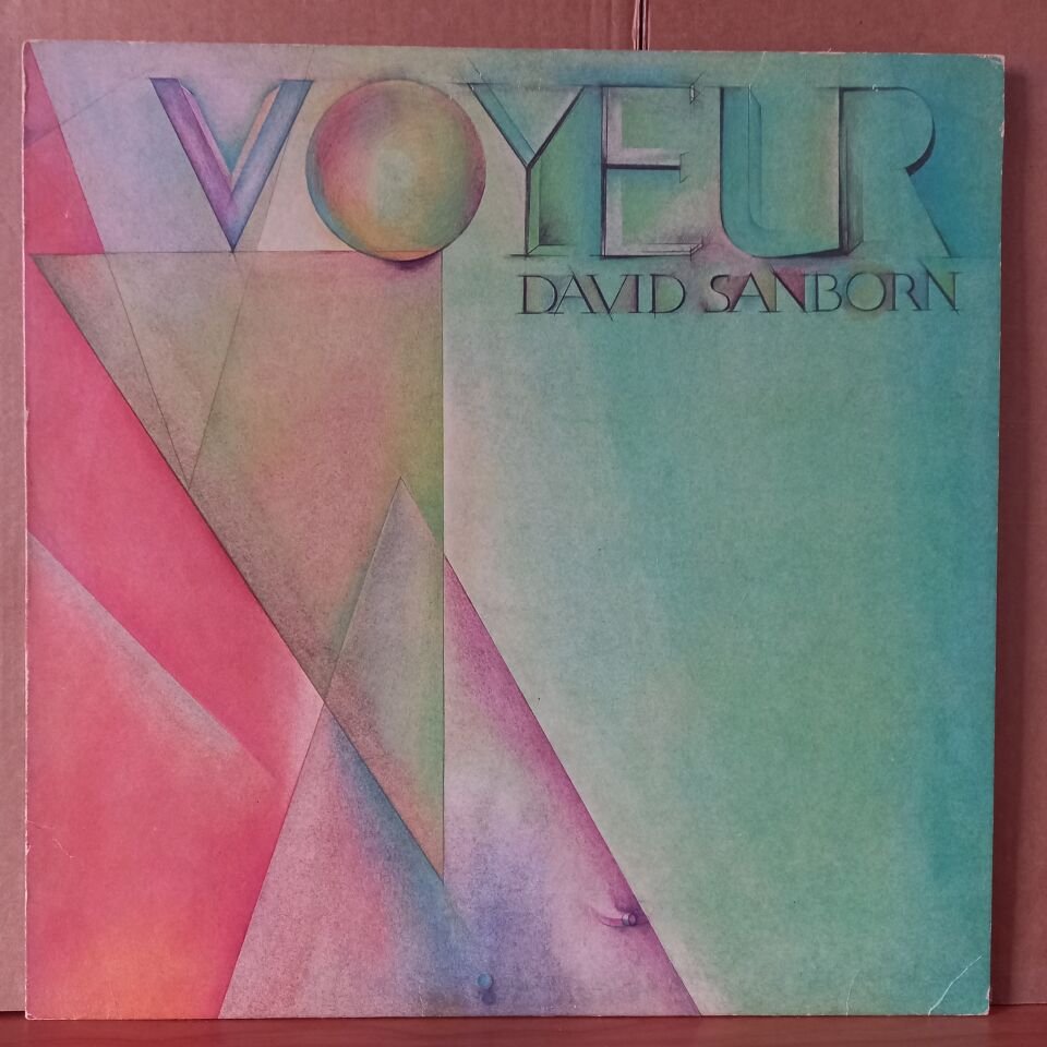 DAVID SANBORN – VOYEUR (1981) - LP 2.EL PLAK