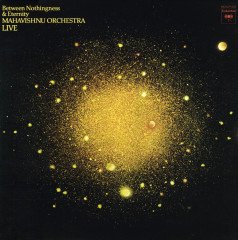 MAHAVISHNU ORCHESTRA - BETWEEN NOTHINGNESS & ETERNITY  LIVE (1973) - LP JAZZ ROCK FUSION 180GR 2015 EDITION SIFIR PLAK