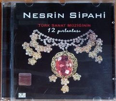 NESRİN SİPAHİ - TÜRK SANAT MÜZİĞİNİN 12 PIRLANTASI - CD 2.EL