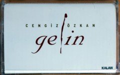 CENGİZ ÖZKAN - GELİN (2005) KALAN KASET SIFIR