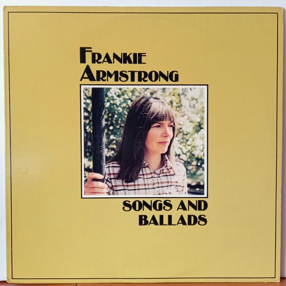 FRANKIE ARMSTRONG – SONGS AND BALLADS (1975) - LP 2.EL PLAK