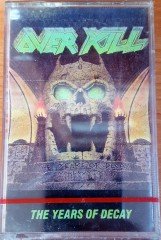 OVERKILL - THE YEARS OF DECAY (1990) MMY CASSETTE MADE IN TURKEY ''NEW'' PAPER LABEL