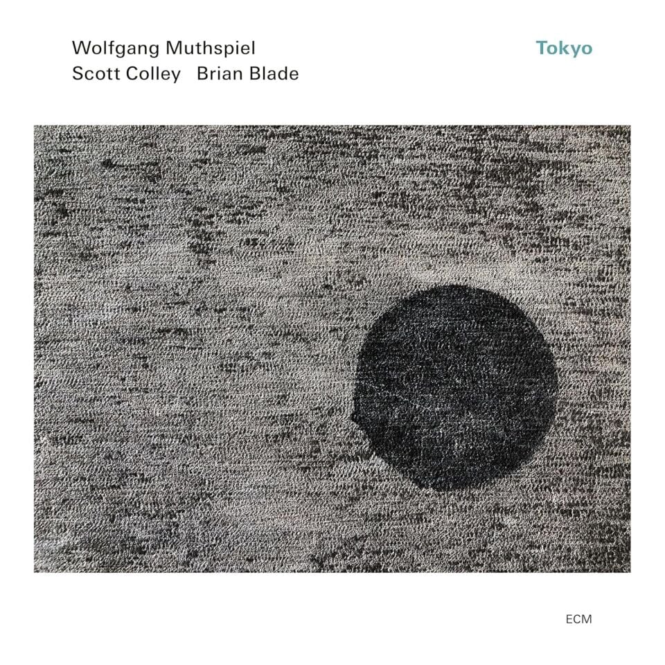 WOLFGANG MUTHSPIEL SCOTT COLLEY BRIAN BLADE - TOKYO (2025) - LP ECM RECORDS SIFIR PLAK