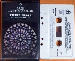 J.S. BACH - A NOTRE DAME DE PARIS / PHILIPPE LEFEBVRE (1986) - KASET MADE IN FRANCE 2.EL