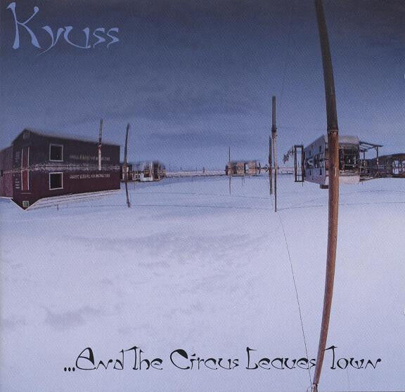 KYUSS – ...AND THE CIRCUS LEAVES TOWN (1995) - CD REISSUE JEWEL CASE AMBALAJINDA SIFIR