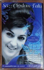 SÖZ: ÇİĞDEM TALU / NİLÜFER, NECO, YELİZ, EROL EVGİN, TANJU OKAN (2006) OSSİ KASET SIFIR