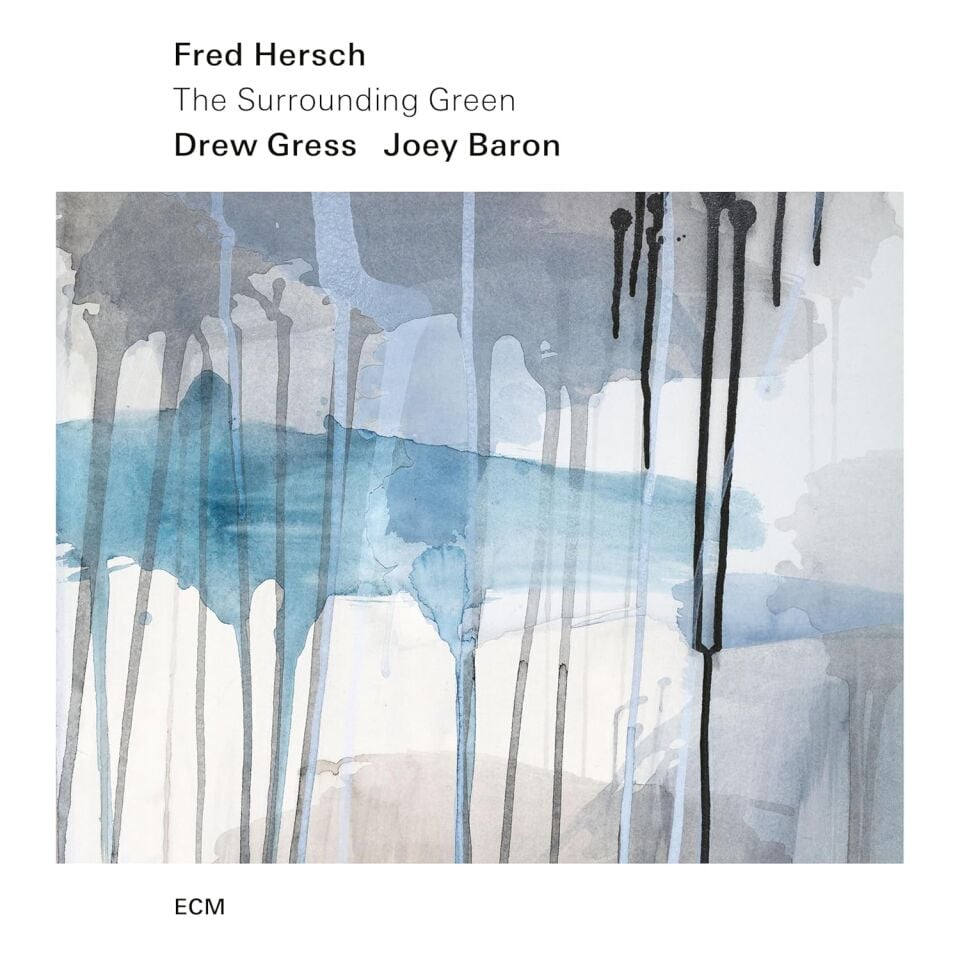 FRED HERSCH - THE SURROUNDING GREEN  (2025)  feat. DREW GRESS & JOEY BARRON - LP ECM RECORDS SIFIR PLAK