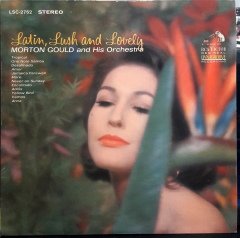 MORTON GOULD ORCHESTRA - LATIN, LUSH AND LOVELY (1964) - PLAK 2.EL