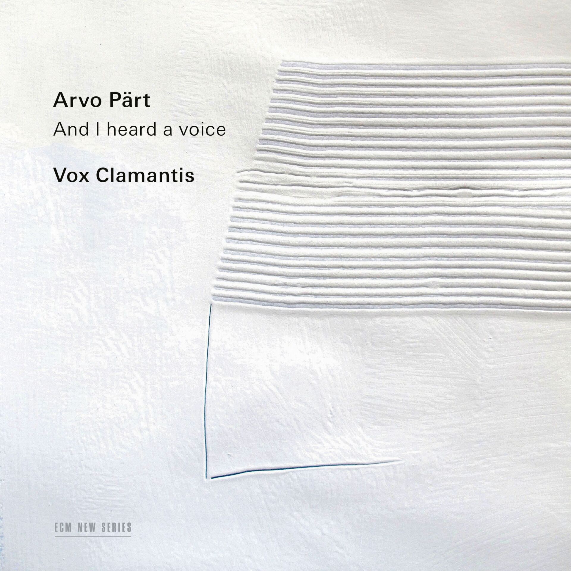 ARVO PART / VOX CLAMANTIS - AND I HEARD A VOICE (2025) - LP ECM RECORDS ECM NEW RECORDS SIFIR PLAK
