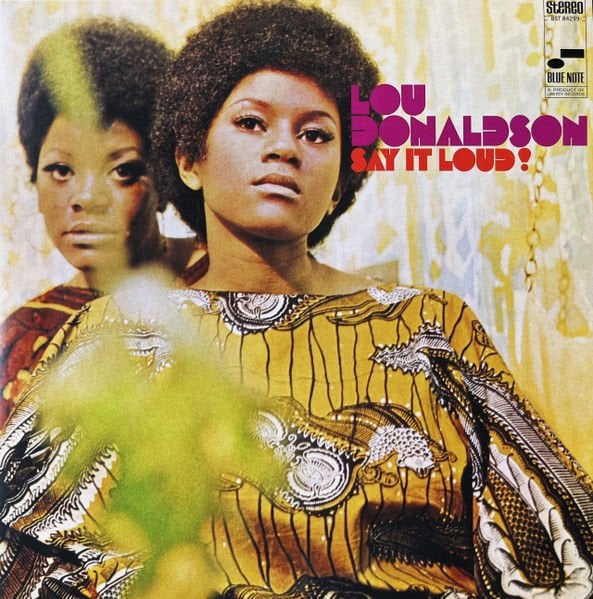 LOU DONALDSON - SAY IT LOUD (1969) - LP BLUE NOTE 180GR 2025 EDITION SIFIR PLAK