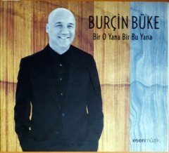 BURÇİN BÜKE - BİR O YANA BİR BU YANA (2015) ESEN CD 2.EL
