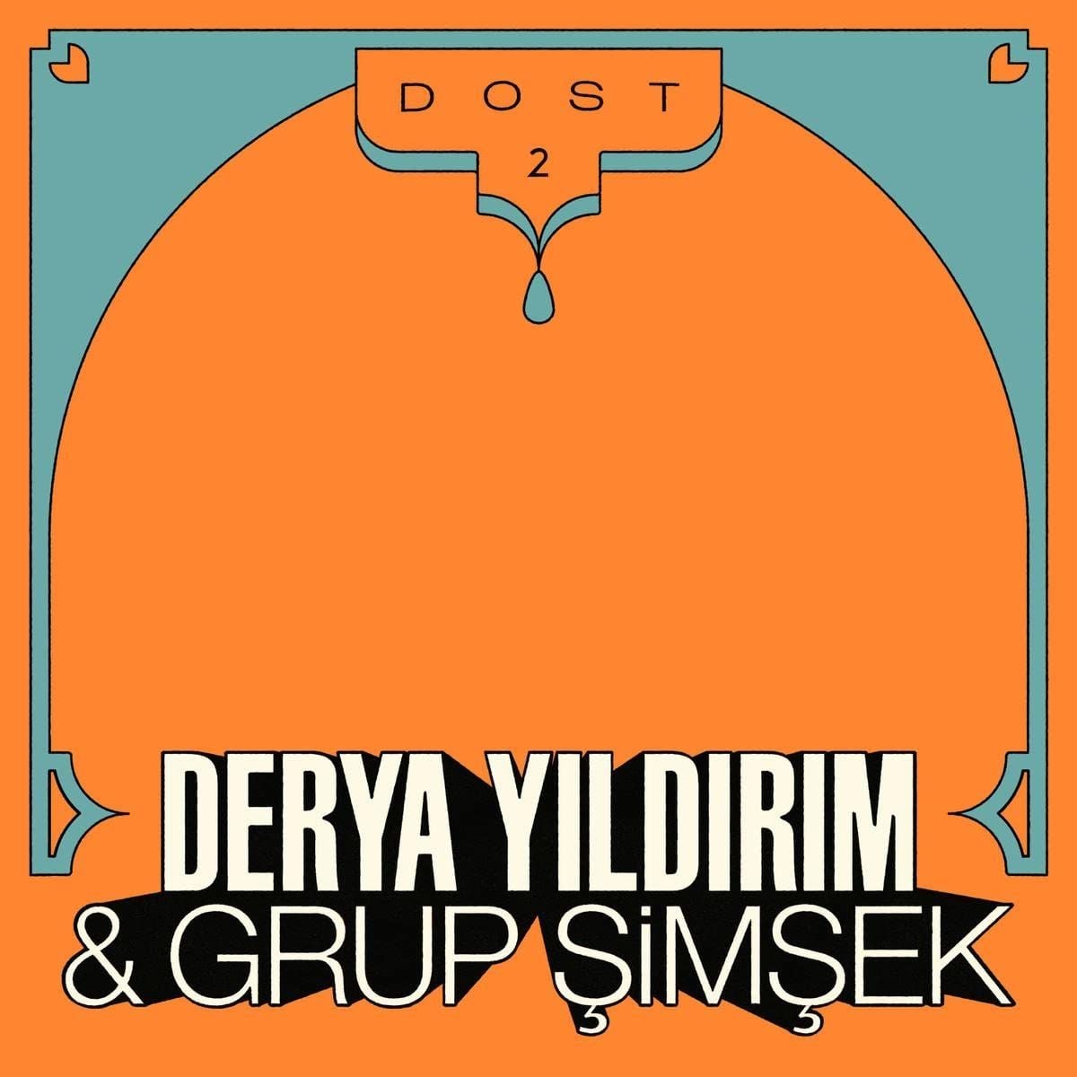 DERYA YILDIRIM & GRUP ŞİMŞEK - DOST 2 (2022) - LP PSYCHEDELIC TURKISH FOLK SIFIR PLAK