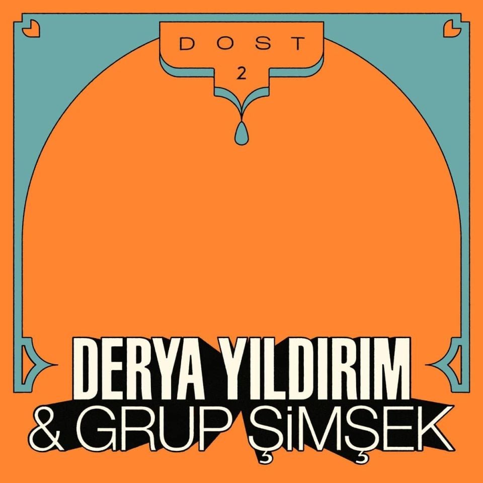 DERYA YILDIRIM & GRUP ŞİMŞEK - DOST 2 (2022) - LP PSYCHEDELIC TURKISH FOLK SIFIR PLAK