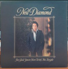 NEIL DIAMOND - I'M GLAD YOU'RE HERE WITH ME TONIGHT (1977) - PLAK 2.EL