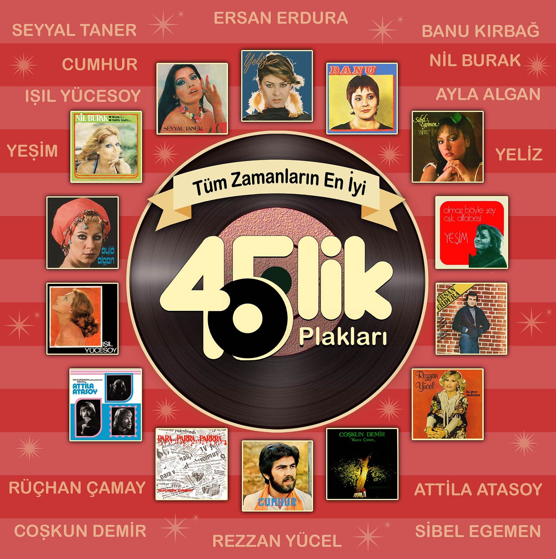 45LİK PLAKLAR - 19 YILIN EN İYİ 45'LİĞİ  (TÜM ZAMANLARIN EN İYİ 45'LİK PLAKLARI) YENİ ALTERNATİF KAPAK VE İSİM / SEYYAL TANER, RÜÇHAN ÇAMAY, NİL BURAK, ATİLLA ATASOY - LP 70'LER TÜRKÇE POP SIFIR PLAK