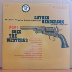LUTHER HENDERSON - POP! GOES THE WESTERN - LP 2.EL PLAK