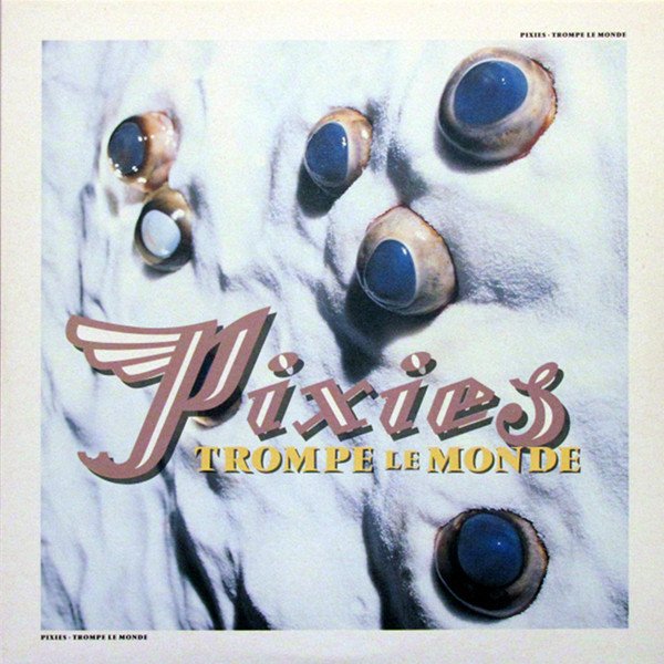 PIXIES - TROMPE LE MONDE (1991) - LP 180GR 2008 EDITION SIFIR PLAK