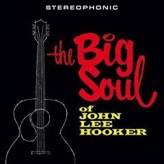 JOHN LEE HOOKER - THE BIG SOUL OF - LP SIFIR