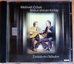 MEHMET ÖZBEK / ABDURRAHMAN KIZILAY - TÜRKÜLERİN DİLİNDEN (2002) KALAN MÜZİK CD 2.EL