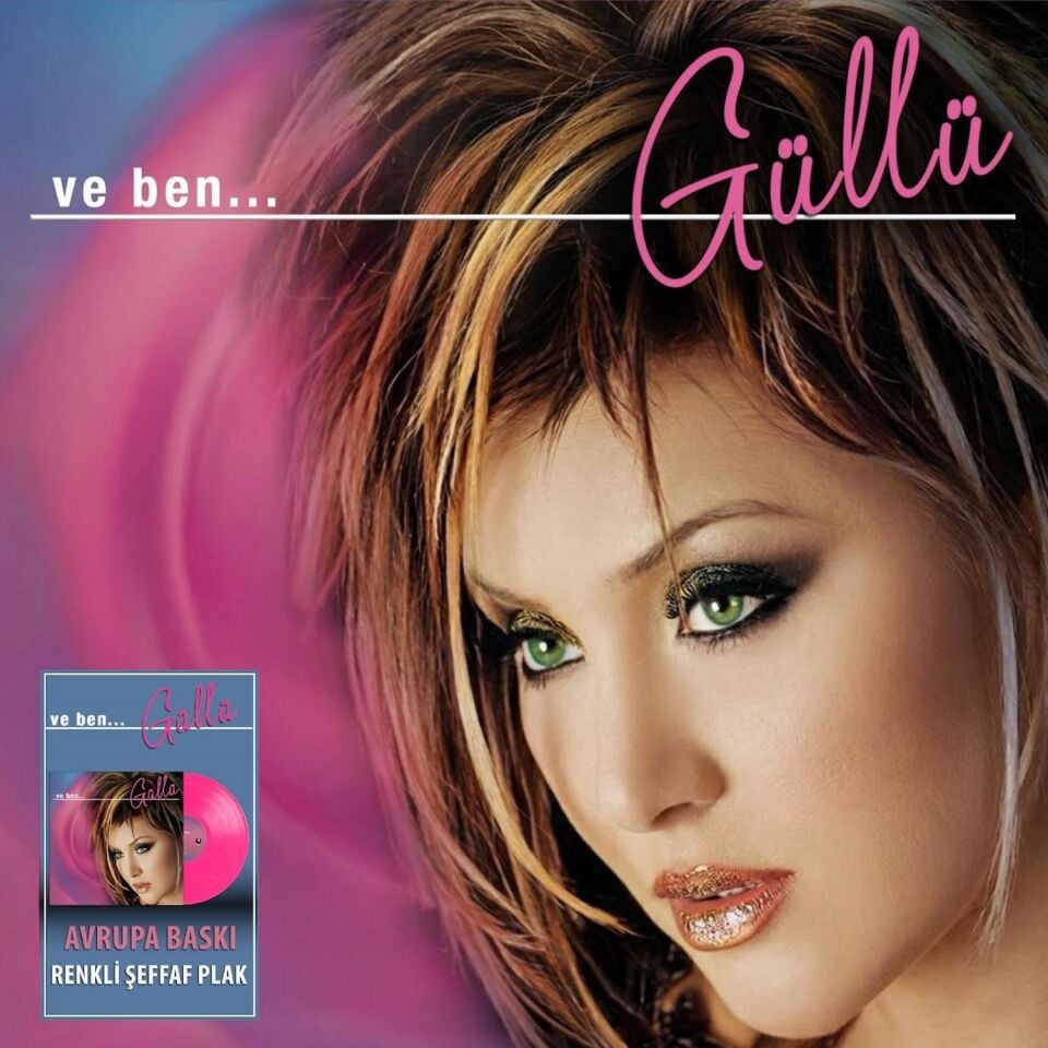 GÜLLÜ - VE BEN (2002) - LP 2026 ŞEFFAF PEMBE RENKLİ SIFIR PLAK